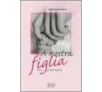 A nostra figlia. Per il suo battesimo