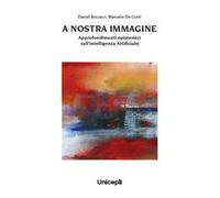 A nostra immagine. Approfondimenti epistemici sull'intelligenza artificiale