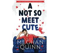 A Not So Meet Cute: Illustrated Collection