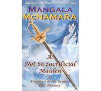 A Not-So-Sacrificial Maiden: A Standalone Prequel (A Knightess of the Realm Novel)
