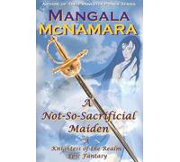 A Not-So-Sacrificial Maiden: A Standalone Prequel (A Knightess of the Realm Novel)