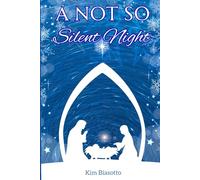 A Not So Silent Night: Daily Readings for the Season of Advent