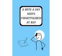 A Note a Day Keeps Forgetfulness at Bay: Journal for the Sweet, Silly, and Soothing Side of Getting Older