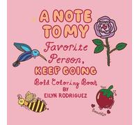 A Note to My Favorite Person, Keep Going: Bold Coloring Book