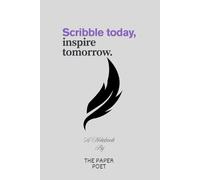 A Notebook by The Paper Poet: A Lined Journal for Capturing Thoughts, Dreams, and Moments