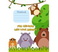 A notebook for Children who love Animals - perfect for Learning and having fun!: Colorful Notebook for Children, Gift for Girls and Boys, animal Graphics, Lined notebook for Kids