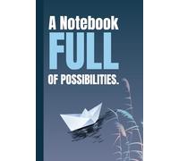 A Notebook Full of Possibilities.: Unleash Your Creativity, Capture Your Ideas, and Make Every Page Count