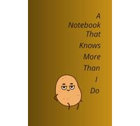 A Notebook That Knows More Than I Do: Your Personal Space for Big Ideas, Deep Thoughts, and Daily Discoveries