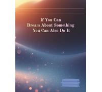 A notebook with plain pages and a motivating cover.: If you can dream about something, you can also do it.