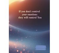 A notebook with plain pages and a motivating cover.: If you don't control your emotions.