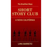 A Nova Califórnia (The New California): Original version + Adapted version for learners of Portuguese (CEFR level +B1)