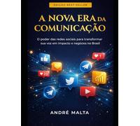 A Nova Era da Comunicação: O poder das redes sociais para transformar sua voz em impactos e negócios no Brasil