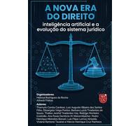 A nova era do Direito: Inteligência artificial e a evolução do sistema jurídico (Portuguese Edition)