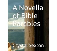 A Novella of Bible Parables