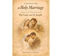 A Novena for a Holy Marriage: Through the intercession of Our Lady and St. Joseph