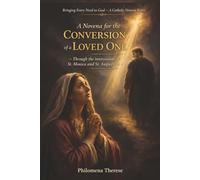 A Novena for the Conversion of a Loved One: Through the intercession of St. Monica