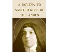A Novena To Saint Teresa Of The Andes.