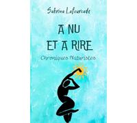 A nu et à rire: Chroniques naturistes