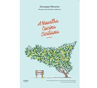 A Nuostra Cucina Siciliana: Recettes de familles siciliennes