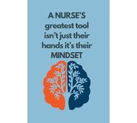 A NURSE’S greatest tool isn’t just their hands it’s their MINDSET...: Cultivating Resilience and Inspiring Positivity on Every Shift