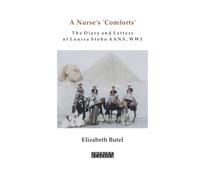 A Nurse's 'Comforts': The Diary and Letters of Louis Stobo Aans, WW1