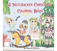 A Nutcracker Christmas Coloring Book: A Ballet Christmas Coloring Adventure