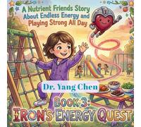 A Nutrient Friends Story About Endless Energy and Playing Strong All Day: Book 3: Iron's Energy Quest
