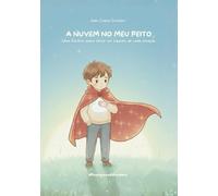 A Nuvem No Meu Peito: Uma história sobre sentir um tiquinho de cada estação