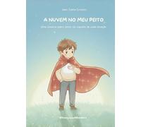 A Nuvem no Meu Peito: Uma história sobre sentir um tiquinho de cada estação