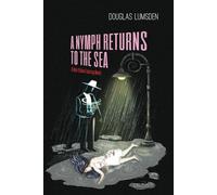 A Nymph Returns to the Sea: A Noir Urban Fantasy Novel
