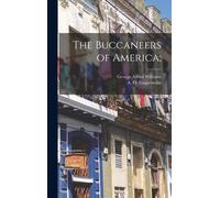 A O (Alexandre Olivier) Exquemelin George Alf The Buccaneers (Copertina rigida)