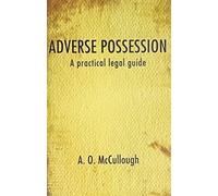 A. O. McCullough Adverse Possession - A Practical Legal Guide (Tascabile)