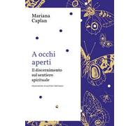 A occhi aperti. Il discernimento sul sentiero spirituale