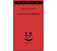 A OCCHI APERTI. SAGGI, DISCORSI, SCRITTI VARI - BACHMANN INGEBORG, AGNESE B.