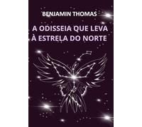 A odisseia que leva à Estrela do Norte