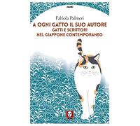 A ogni gatto il suo autore. Gatti e scrittori nel Giappone contemporaneo
