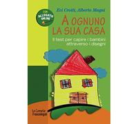 A ognuno la sua casa. Il test per capire i bambini attraverso i disegni