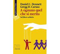 A ognuno quel che si merita. Sul libero arbitrio