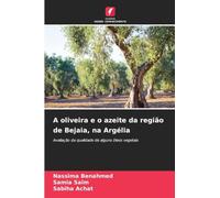 A oliveira e o azeite da região de Bejaia, na Argélia