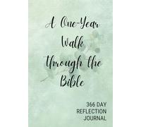 A One-Year Walk Through The Bible: 366 Day Reflection Journal