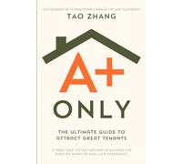 A⁺ Only: A Simple & Proven Way to Attract Great Tenants & Repel Bad Ones