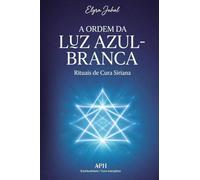 A Ordem da Luz Azul-Branca: Rituais de Cura Siriana