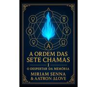 A ordem das sete chamas I: O despertar da memória