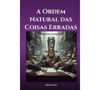 A Ordem Natural das Coisas Erradas