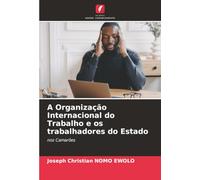 A Organização Internacional do Trabalho e os trabalhadores do Estado: nos Camarões