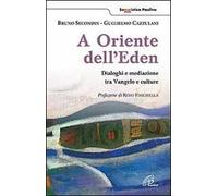 A oriente dell'Eden. Dialoghi e mediazioni tra Vangelo e culture