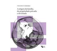 A origem da família, da propriedade privada e do Estado