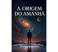 A Origem do Amanhã