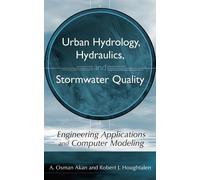 A. Osman Akan Robert Urban Hydrology, Hydraulics, and Storm (Copertina rigida)