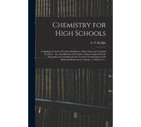 A P (Archibald Patterson) Knight Chemistry for High Schools (Tascabile)